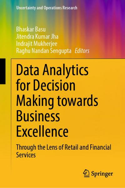 Data Analytics for Decision Making towards Business Excellence