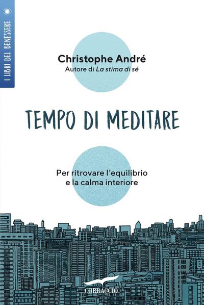 Tempo di meditare. Per ritrovare l’equilibrio e la calma interiore
