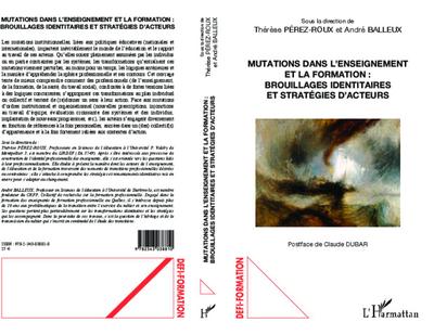 Mutations dans l’enseignement et la formation : brouillages identitaires et stratégies d’acteurs