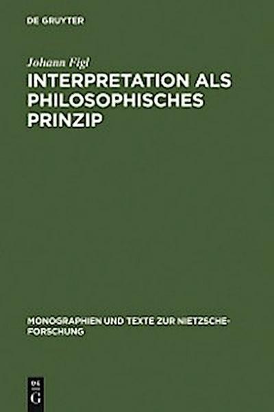 Interpretation als philosophisches Prinzip