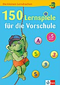 Klett 150 Lernspiele für die Vorschule: ab 5 Jahren (Die kleinen Lerndrachen)