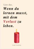 Lies das, Wenn du lernen musst, mit dem Verlust zu leben