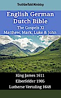 English German Dutch Bible - The Gospels XI - Matthew, Mark, Luke & John