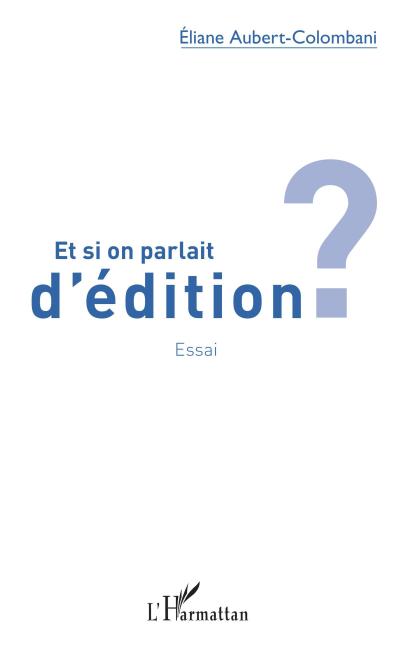 Et si on parlait d’édition ?