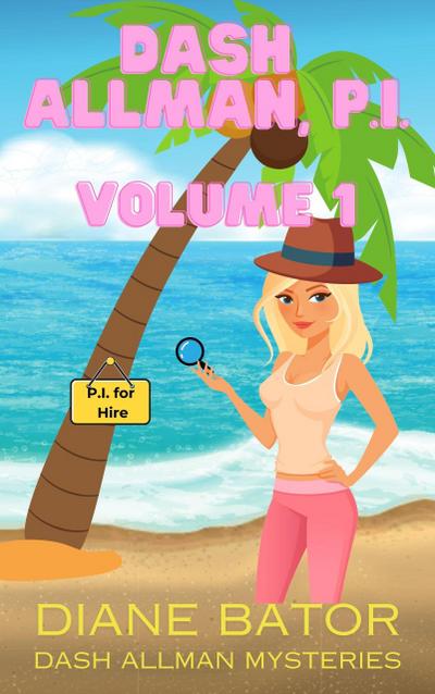 Dash Allman, PI Volume 1 (Dash Allman Mysteries, #1)