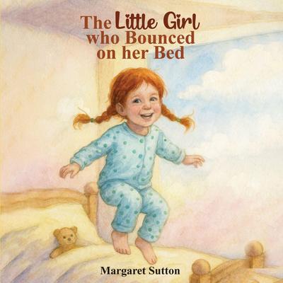 The Little Girl Who Bounced On Her Bed