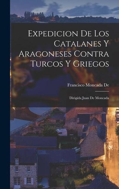 Expedicion De Los Catalanes Y Aragoneses Contra Turcos Y Griegos