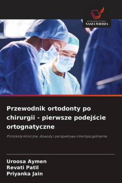 Przewodnik ortodonty po chirurgii - pierwsze podej¿cie ortognatyczne