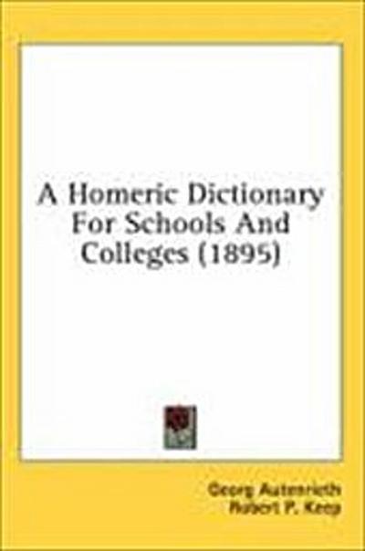 A Homeric Dictionary For Schools And Colleges (1895)