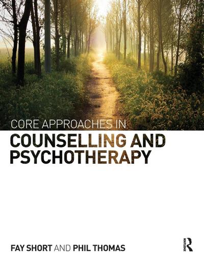Core Approaches in Counselling and Psychotherapy