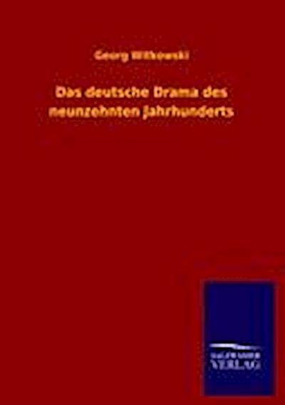 Das deutsche Drama des neunzehnten Jahrhunderts