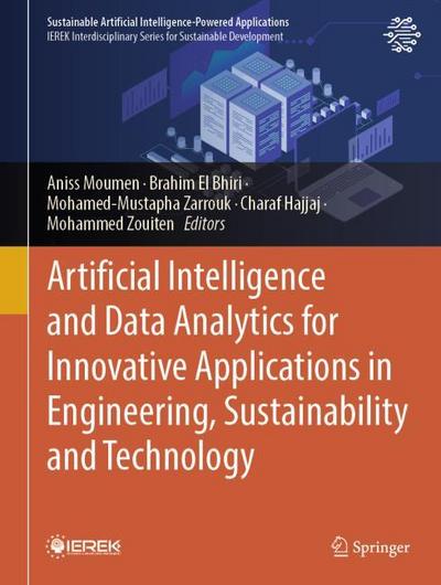 Artificial Intelligence and Data Analytics for Innovative Applications in Engineering, Sustainability and Technology