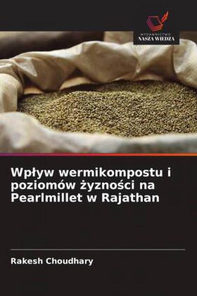 Wp¿yw wermikompostu i poziomów ¿yzno¿ci na Pearlmillet w Rajathan
