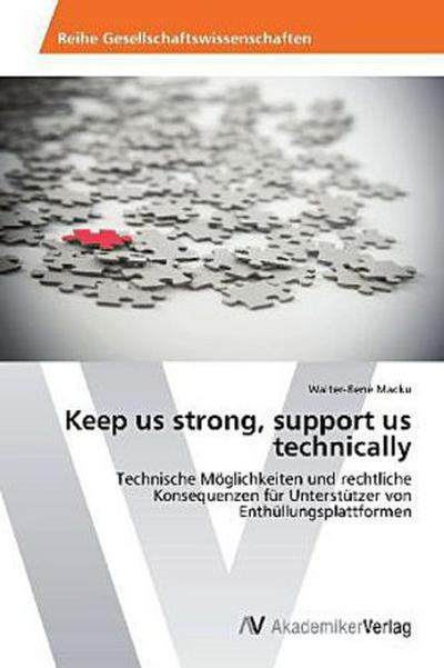 Keep us strong, support us technically