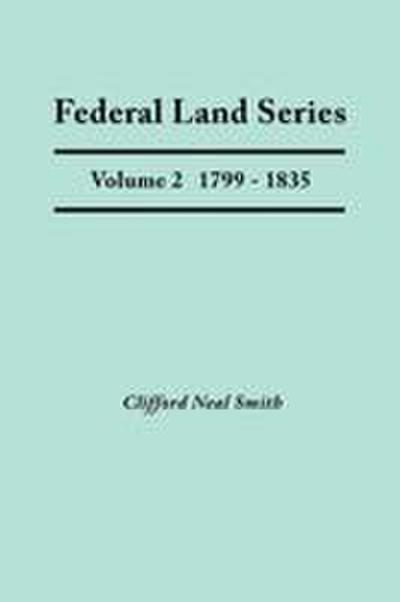 Federal Land Series. a Calendar of Archival Materials on the Land Patents Issued by the United States Government, with Subject, Tract, and Name Indexe
