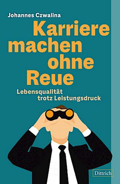 Karriere machen ohne Reue