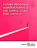 Future-Proofing Manufacturing & the Supply Chain Post COVID-19