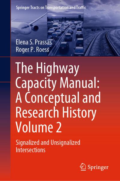 The Highway Capacity Manual: A Conceptual and Research History Volume 2