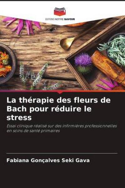 La thérapie des fleurs de Bach pour réduire le stress