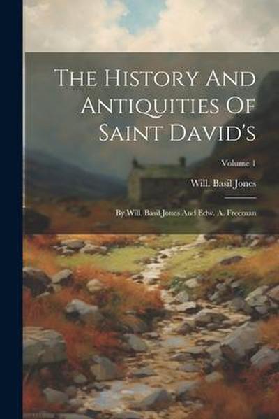 The History And Antiquities Of Saint David’s