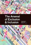 The Arsenal of Exclusion & Inclusion