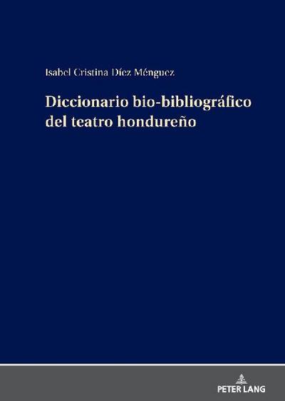 Diccionario bio-bibliográfico del teatro hondureño