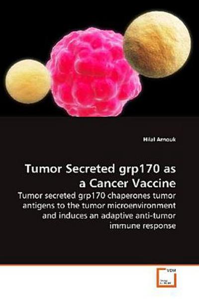 Tumor Secreted grp170 as a Cancer Vaccine
