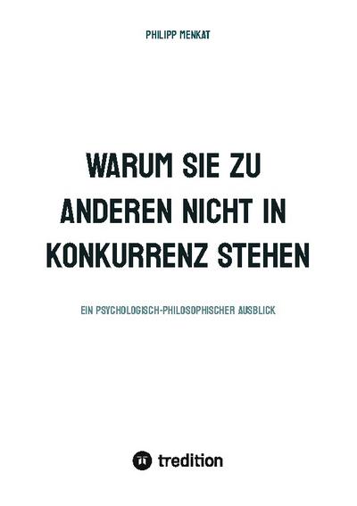 WARUM SIE ZU ANDEREN NICHT IN KONKURRENZ STEHEN