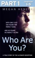 Who Are You?: Part 1 of 3