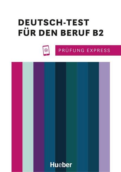 Prüfung Express - Deutsch-Test für den Beruf B2. Übungsbuch mit Audios Online