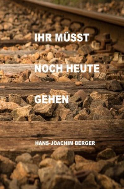 Ihr müsst noch heute gehen