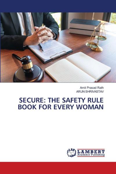 SECURE: THE SAFETY RULE BOOK FOR EVERY WOMAN