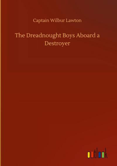 The Dreadnought Boys Aboard a Destroyer