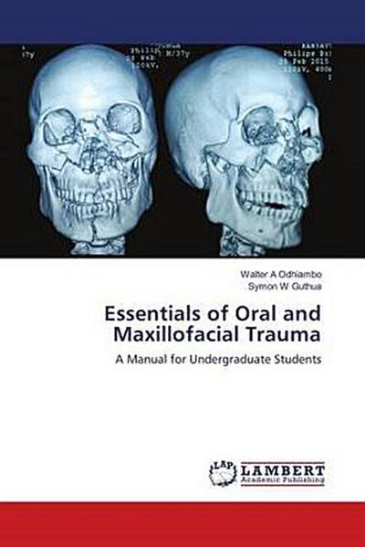 Essentials of Oral and Maxillofacial Trauma