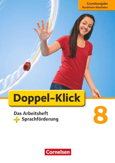 Doppel-Klick - Das Sprach- und Lesebuch - Grundausgabe Nordrhein-Westfalen - 8. Schuljahr: Das Arbeitsheft plus Sprachförderung - Mit Lösungen