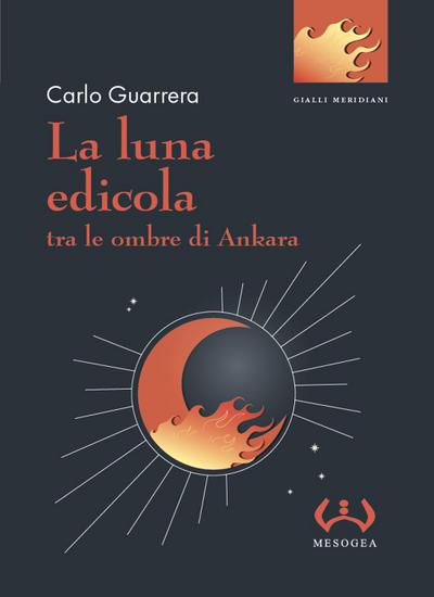 Guarrera, C: Luna edicola tra le ombre di Ankara