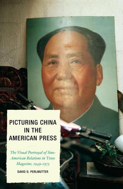 Perlmutter, D: Picturing China in the American Press