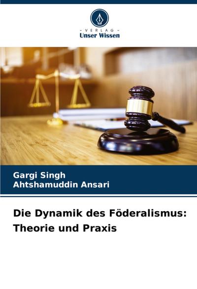 Die Dynamik des Föderalismus: Theorie und Praxis
