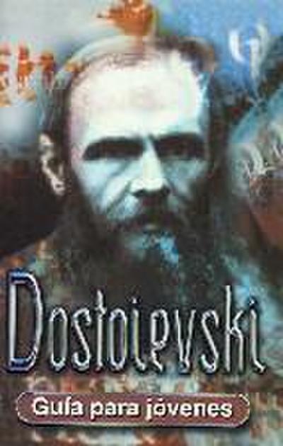 Dostoevski : guía para jóvenes