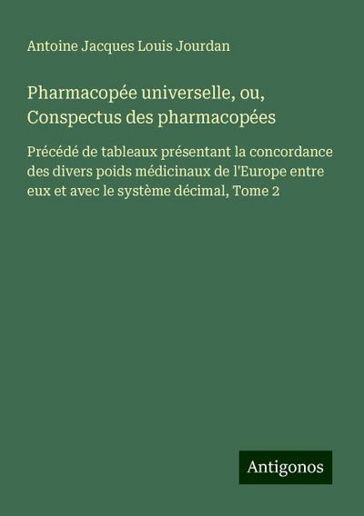 Pharmacopée universelle, ou, Conspectus des pharmacopées