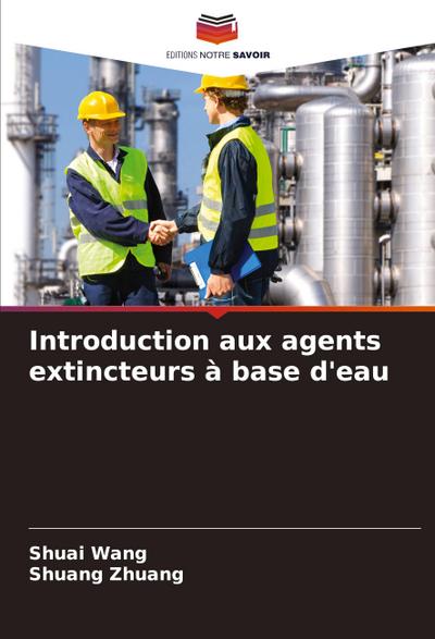 Introduction aux agents extincteurs à base d’eau