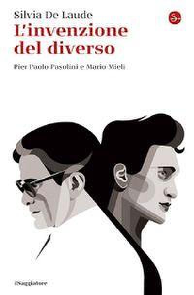 L’ invenzione del diverso. Pier Paolo Pasolini e Mario Mieli