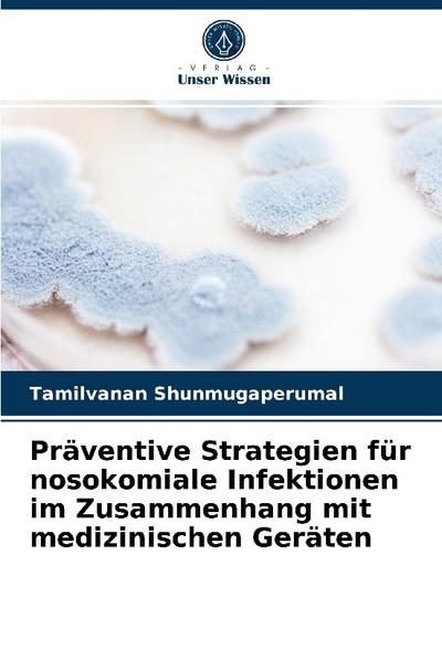 Präventive Strategien für nosokomiale Infektionen im Zusammenhang mit medizinischen Geräten