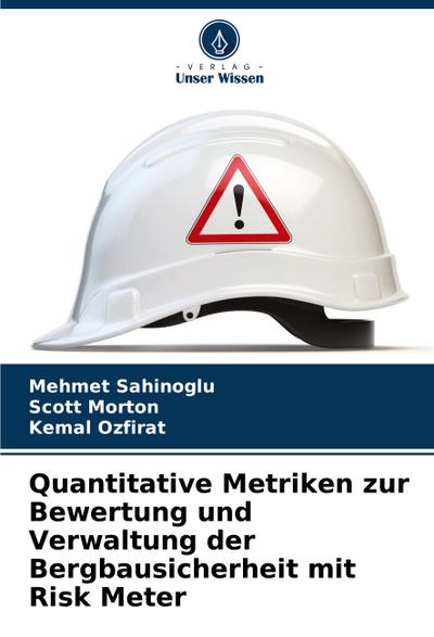 Quantitative Metriken zur Bewertung und Verwaltung der Bergbausicherheit mit Risk Meter