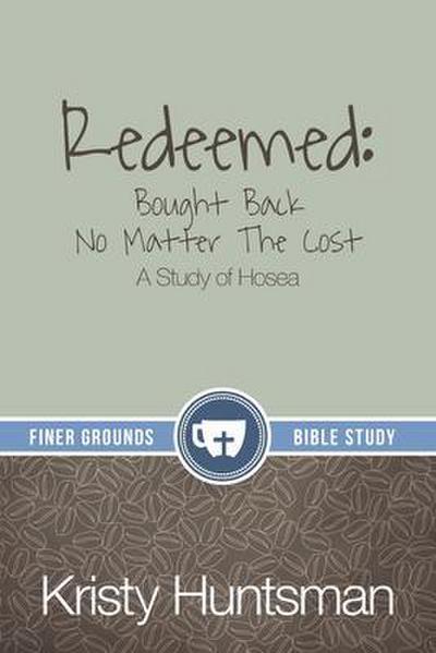 Redeemed: Bought Back No Matter The Cost
