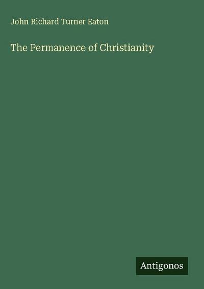 The Permanence of Christianity