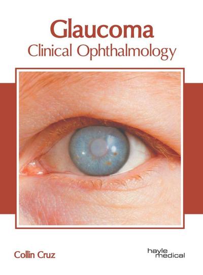 Glaucoma: Clinical Ophthalmology