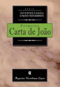 Série Interpretando o Novo Testamento - 1João