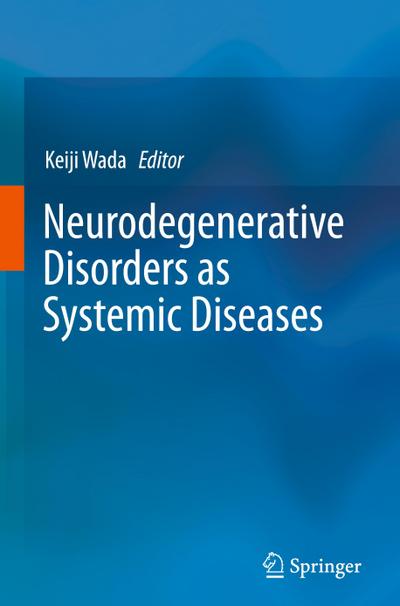 Neurodegenerative Disorders as Systemic Diseases