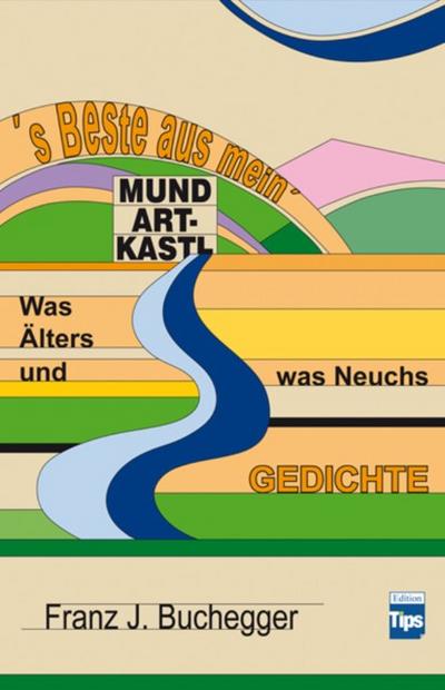 ’s Beste aus mein’ Mundart-Kastl